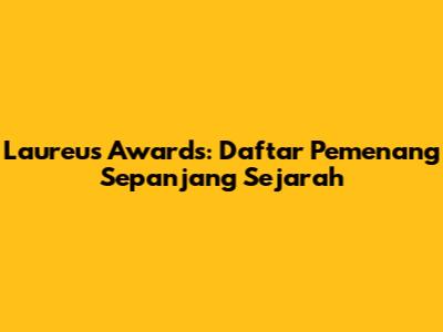 Laureus Awards: Daftar Pemenang Sepanjang Sejarah