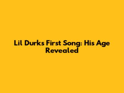 Lil Durk's First Song: His Age Revealed