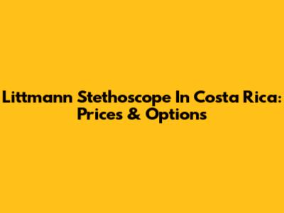 Littmann Stethoscope In Costa Rica: Prices & Options