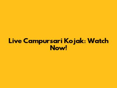 Live Campursari Kojak: Watch Now!