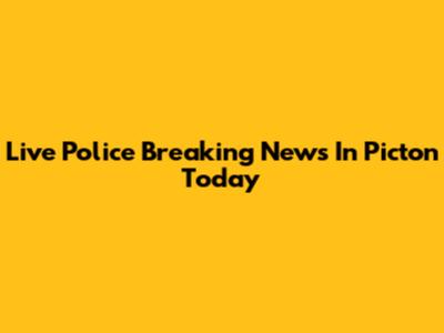 Live Police Breaking News In Picton Today