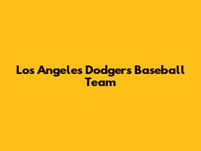 Los Angeles Dodgers Baseball Team