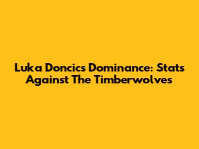 Luka Doncic's Dominance: Stats Against The Timberwolves