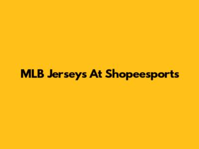 MLB Jerseys At Shopeesports