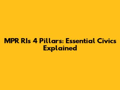 MPR RI's 4 Pillars: Essential Civics Explained
