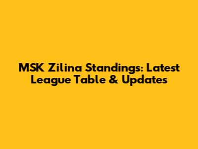 MSK Zilina Standings: Latest League Table & Updates