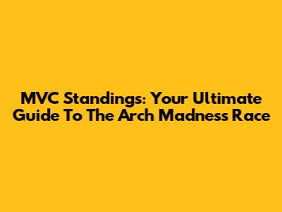 MVC Standings: Your Ultimate Guide To The Arch Madness Race