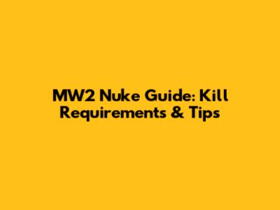 MW2 Nuke Guide: Kill Requirements & Tips
