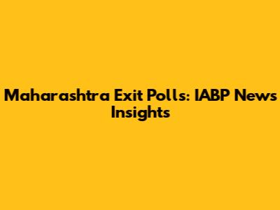 Maharashtra Exit Polls: IABP News Insights