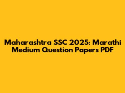 Maharashtra SSC 2025: Marathi Medium Question Papers PDF