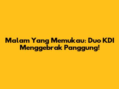 Malam Yang Memukau: Duo KDI Menggebrak Panggung!