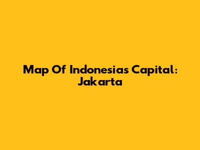 Map Of Indonesia's Capital: Jakarta