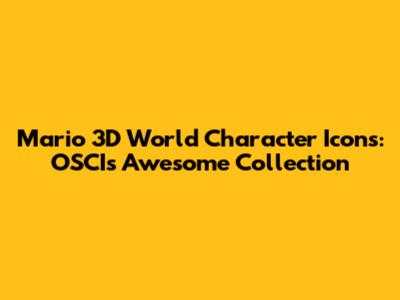 Mario 3D World Character Icons: OSCI's Awesome Collection