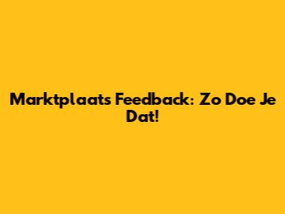 Marktplaats Feedback: Zo Doe Je Dat!