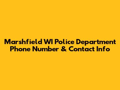 Marshfield WI Police Department Phone Number & Contact Info