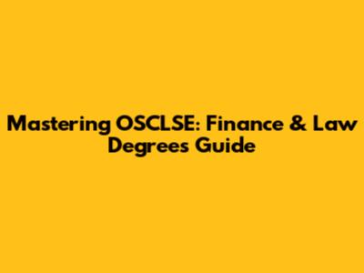 Mastering OSCLSE: Finance & Law Degrees Guide