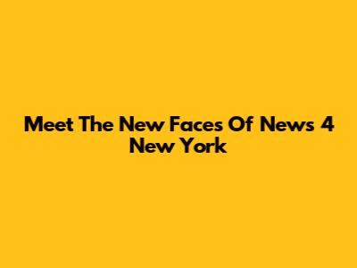 Meet The New Faces Of News 4 New York