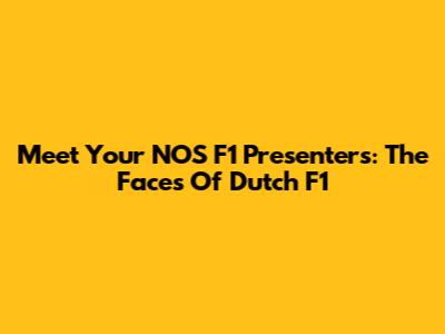 Meet Your NOS F1 Presenters: The Faces Of Dutch F1
