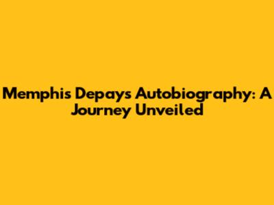 Memphis Depay's Autobiography: A Journey Unveiled