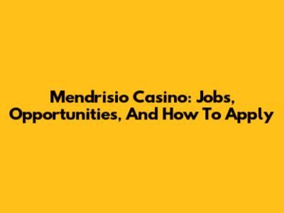 Mendrisio Casino: Jobs, Opportunities, And How To Apply