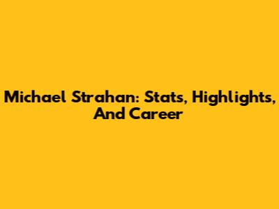 Michael Strahan: Stats, Highlights, And Career