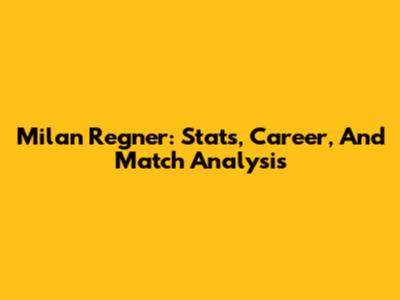 Milan Regner: Stats, Career, And Match Analysis