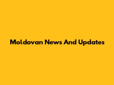 Moldovan News And Updates
