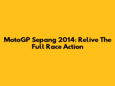 MotoGP Sepang 2014: Relive The Full Race Action