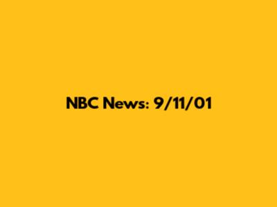 NBC News: 9/11/01