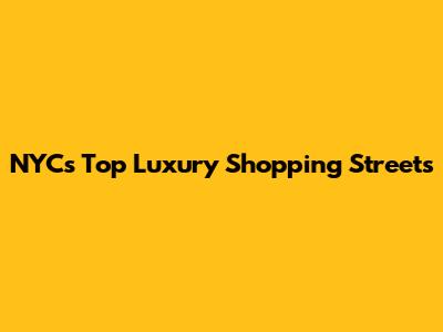 NYC's Top Luxury Shopping Streets