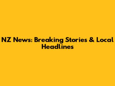 NZ News: Breaking Stories & Local Headlines