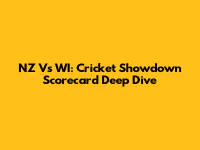 NZ Vs WI: Cricket Showdown Scorecard Deep Dive