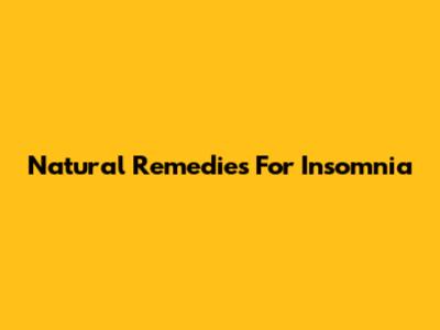 Natural Remedies For Insomnia
