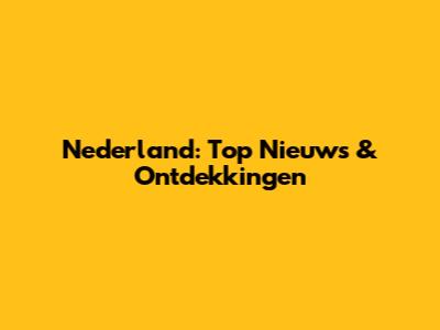Nederland: Top Nieuws & Ontdekkingen