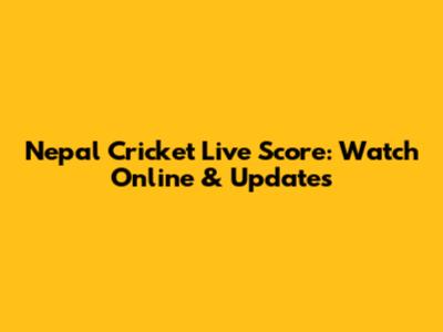 Nepal Cricket Live Score: Watch Online & Updates
