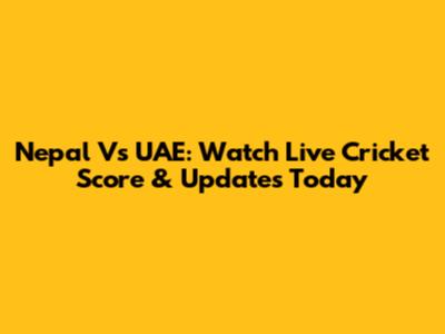 Nepal Vs UAE: Watch Live Cricket Score & Updates Today