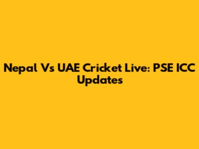 Nepal Vs UAE Cricket Live: PSE ICC Updates