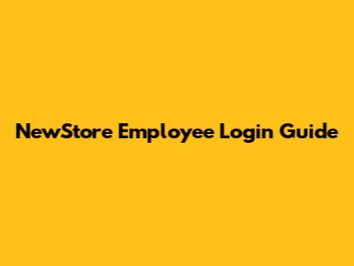 NewStore Employee Login Guide