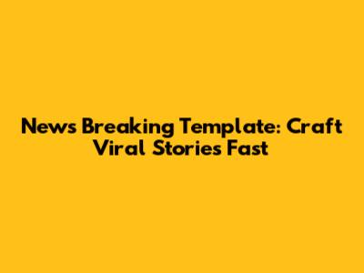 News Breaking Template: Craft Viral Stories Fast