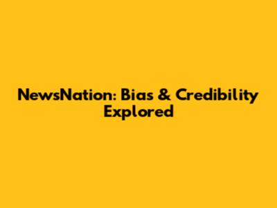 NewsNation: Bias & Credibility Explored