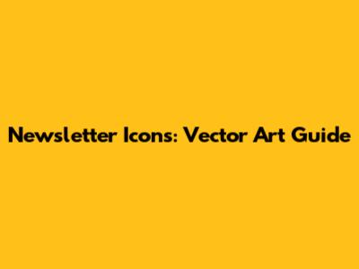 Newsletter Icons: Vector Art Guide