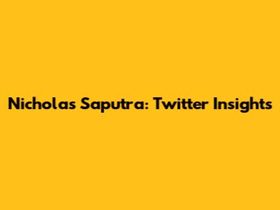 Nicholas Saputra: Twitter Insights
