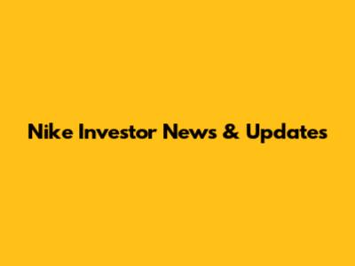 Nike Investor News & Updates