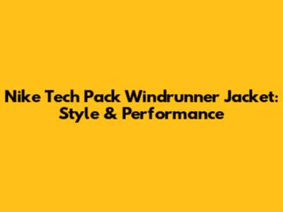 Nike Tech Pack Windrunner Jacket: Style & Performance