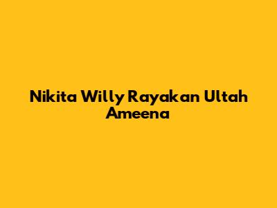 Nikita Willy Rayakan Ultah Ameena