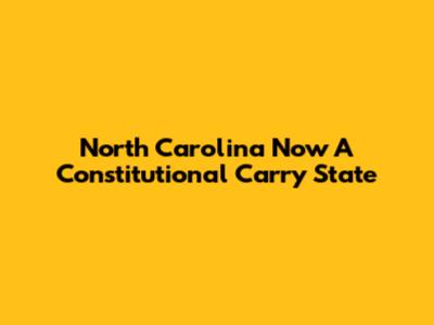 North Carolina Now A Constitutional Carry State