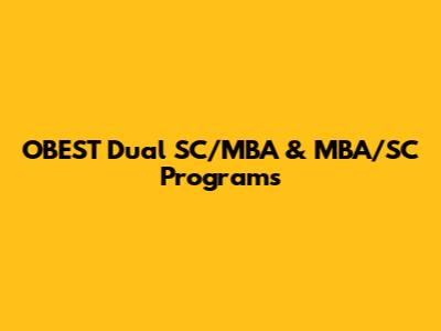 OBEST Dual SC/MBA & MBA/SC Programs