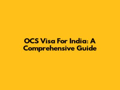 OCS Visa For India: A Comprehensive Guide