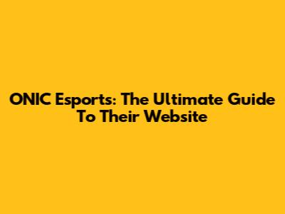 ONIC Esports: The Ultimate Guide To Their Website