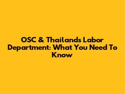 OSC & Thailand's Labor Department: What You Need To Know